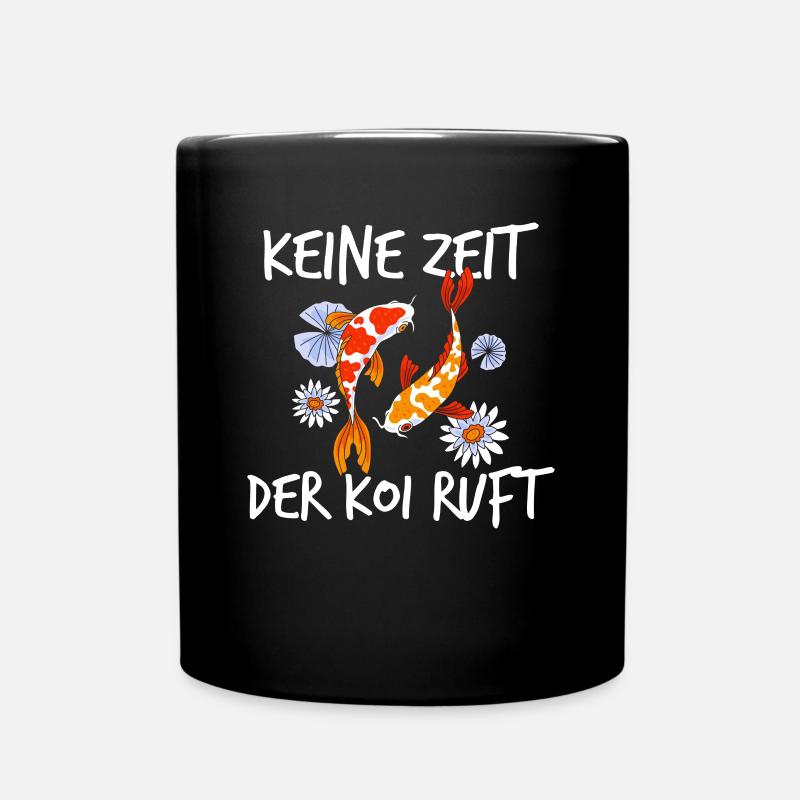 Keine Zeit Der Koi Ruft Karpfen - Tasse einfarbig - Schwarz