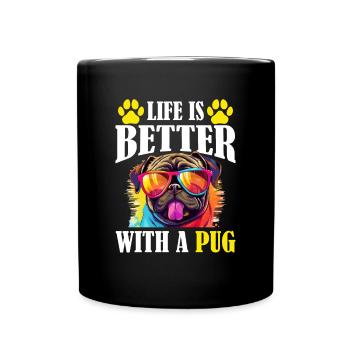 Pug Dog Breed Pet - Life Is Better With A Pug - Tasse einfarbig - Schwarz - Vorne