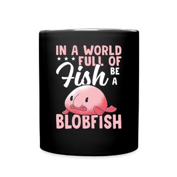 Soyez toujours un propriétaire de Blobfish qui - Mug uni - noir - Devant