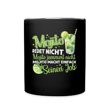 Mojito redte nicht Mojito macht einfach seinen Job - Tasse einfarbig - Schwarz - Vorne