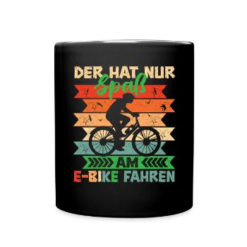 E-Bike EBiker Der hat nur Spaß am E-Bike fahren - Tasse einfarbig - Schwarz - Vorne