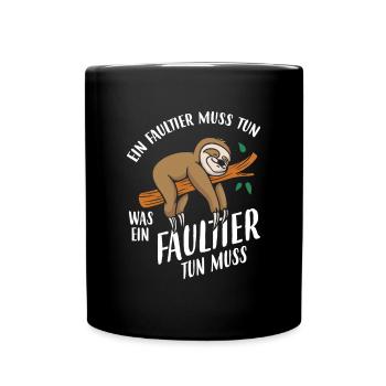 Ein Faultier Muss Tun Was Ein Faultier Tun Muss - Tasse einfarbig - Schwarz - Vorne