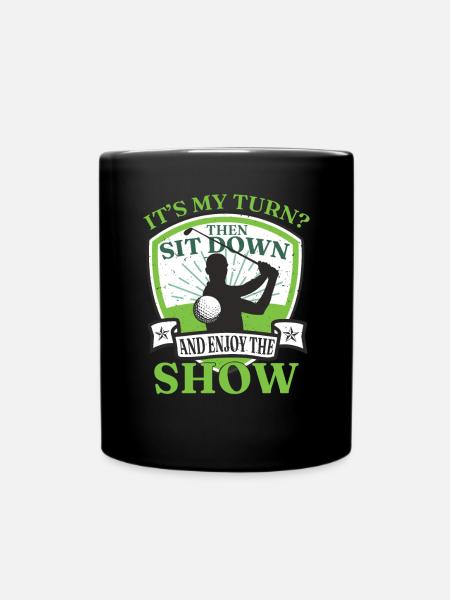 Genießen Sie die Show Golfen Lustiges Golf - Tasse einfarbig - Schwarz