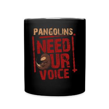 Pangolins need our voice Owners of - Full Colour Mug - black - Front