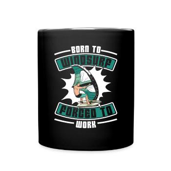 Born To Windsurf Forcé de travailler Surfer Windsurf - Mug uni - noir - Devant