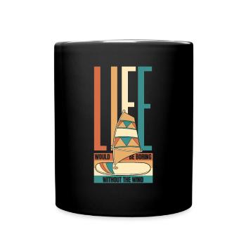 La vie serait ennuyeuse sans le véliplanchiste - Mug uni - noir - Devant