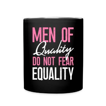 Feminist Men Of Quality Don't Fear - Tasse einfarbig - Schwarz - Vorne