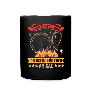 Kirmes Schausteller Ich drehe für euch am Rad - Tasse einfarbig - Schwarz - Vorne
