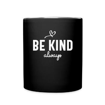 Be Kind Always - Inspirational - Full Colour Mug - black - Front