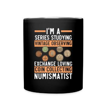 Coin Collector Numismatist Coin Collecting - Full Colour Mug - black - Front