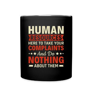 Human Resources Take Complaints & Do Nothing - HR - Full Colour Mug - black - Front