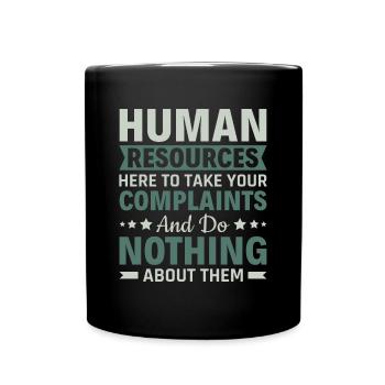 Human Resources Take Complaints & Do Nothing - HR - Full Colour Mug - black - Front
