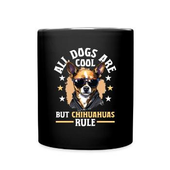 Chiwawa Dog Breed Pet All Dogs Are Cool - Full Colour Mug - black - Front