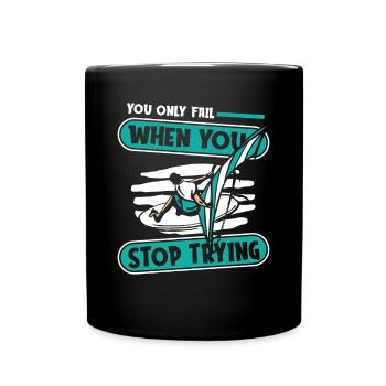 You Only Fail When You Stop Trying Surfer - Tasse einfarbig - Schwarz - Vorne