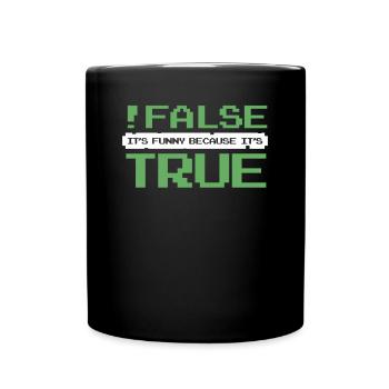 False It's Funny Because It's True Developer - Tasse einfarbig - Schwarz - Vorne