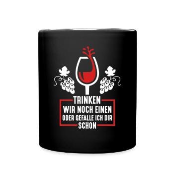Trinken wir noch einen? Lustiger Spruch Funshirt - Tasse einfarbig - Schwarz - Vorne