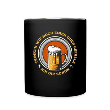 Trinken wir noch einen? Lustiger Spruch Funshirt - Tasse einfarbig - Schwarz - Vorne
