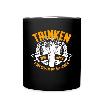 Trinken wir noch einen? Lustiger Spruch Funshirt - Tasse einfarbig - Schwarz - Vorne