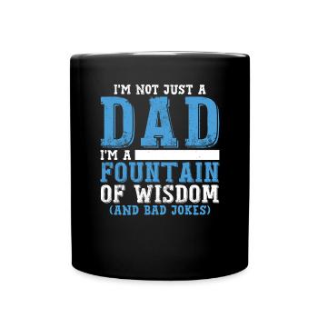 Ich bin nicht nur ein Vater, ich bin eine Quelle der Weisheit - Tasse einfarbig - Schwarz - Vorne