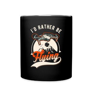 I'd rather be flying drone drone pilot - Full Colour Mug - black - Front