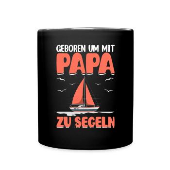 Geboren um mit Papa zu segeln Segelboot - Tasse einfarbig - Schwarz - Vorne