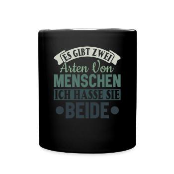 Zwei Arten von Menschen - Ich hasse sie beide - Tasse einfarbig - Schwarz - Vorne