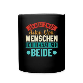 Zwei Arten von Menschen - Ich hasse sie beide - Tasse einfarbig - Schwarz - Vorne