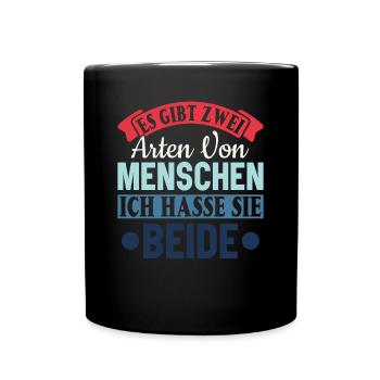 Zwei Arten von Menschen - Ich hasse sie beide - Tasse einfarbig - Schwarz - Vorne