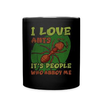 I Love Ants - It's People Who Annoy Me Ameisen - Full Colour Mug - black - Front