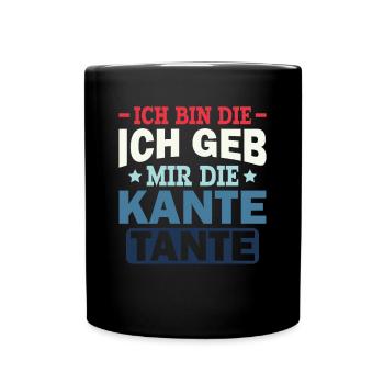 Ich Geb Mir Die Kante Tante - Alkohol Saufspruch - Tasse einfarbig - Schwarz - Vorne