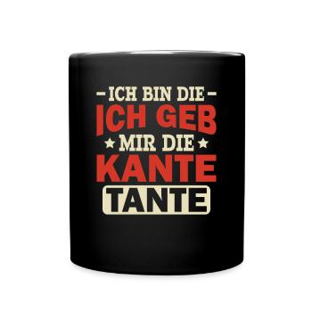 Ich Geb Mir Die Kante Tante - Alkohol Saufspruch - Tasse einfarbig - Schwarz - Vorne