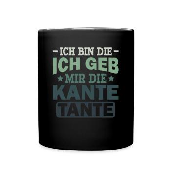 Ich Geb Mir Die Kante Tante - Alkohol Saufspruch - Tasse einfarbig - Schwarz - Vorne
