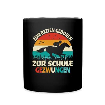 Zum Reiten Geboren Zur Schule Gezwungen Pony - Tasse einfarbig - Schwarz - Vorne