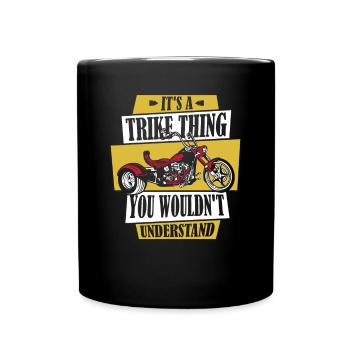 It's A Trike Thing Threewheeler Trikebike Triker - Full Colour Mug - black - Front