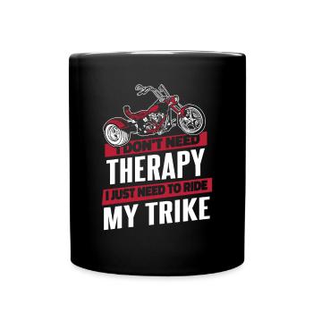 I Just Need To Ride My Trike Trikebike - Full Colour Mug - black - Front