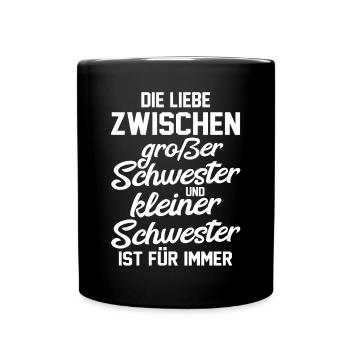 Geschwister Schwestern Schwester - Tasse einfarbig - Schwarz - Vorne
