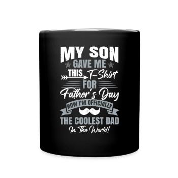 My Son Gave Me This | Gift Birthday Dad - Full Colour Mug - black - Front