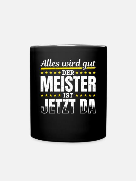 Alles wird gut, der Meister ist jetzt da - Tasse einfarbig - Schwarz