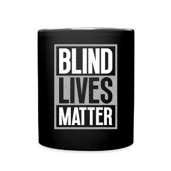 Blind Lives Matter - Blindes Bewusstsein Für - Mug uni - noir - Devant