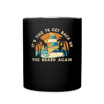 It's Time To Get Back On The Board Again Surfer - Full Colour Mug - black - Front