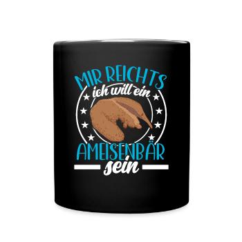 Ich will ein Ameisenbär sein Ameisenfresser - Tasse einfarbig - Schwarz - Vorne
