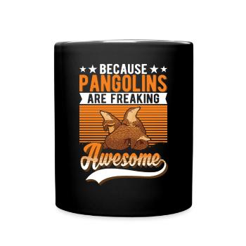 Because Pangolins are freaking awesome - Full Colour Mug - black - Front