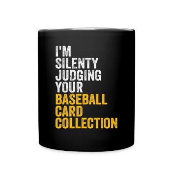 Collector Silently Judging Your Baseball Card Coll - Tasse einfarbig - Schwarz - Vorne