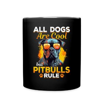 Pittie Dog - All Dogs Are Cool But Pitbulls Rule - Full Colour Mug - black - Front