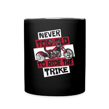 Jamais trop vieux pour conduire le tricycle à trois roues - Mug uni - noir - Devant