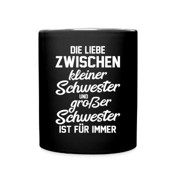 Geschwister Schwestern Schwester - Tasse einfarbig - Schwarz - Vorne