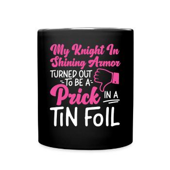 Happy Divorce Party My Knight In - Tasse einfarbig - Schwarz - Vorne