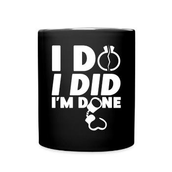 Happy Divorce Party I Do I Did I'm - Tasse einfarbig - Schwarz - Vorne