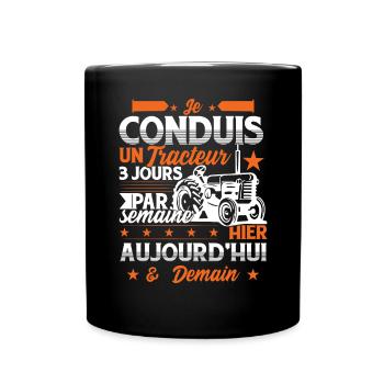 Je Conduis Un Tracteur - Mug uni - noir - Devant