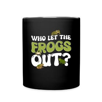 Funny Who Let The Frogs Out Amphibian Froggy Toad - Tasse einfarbig - Schwarz - Vorne